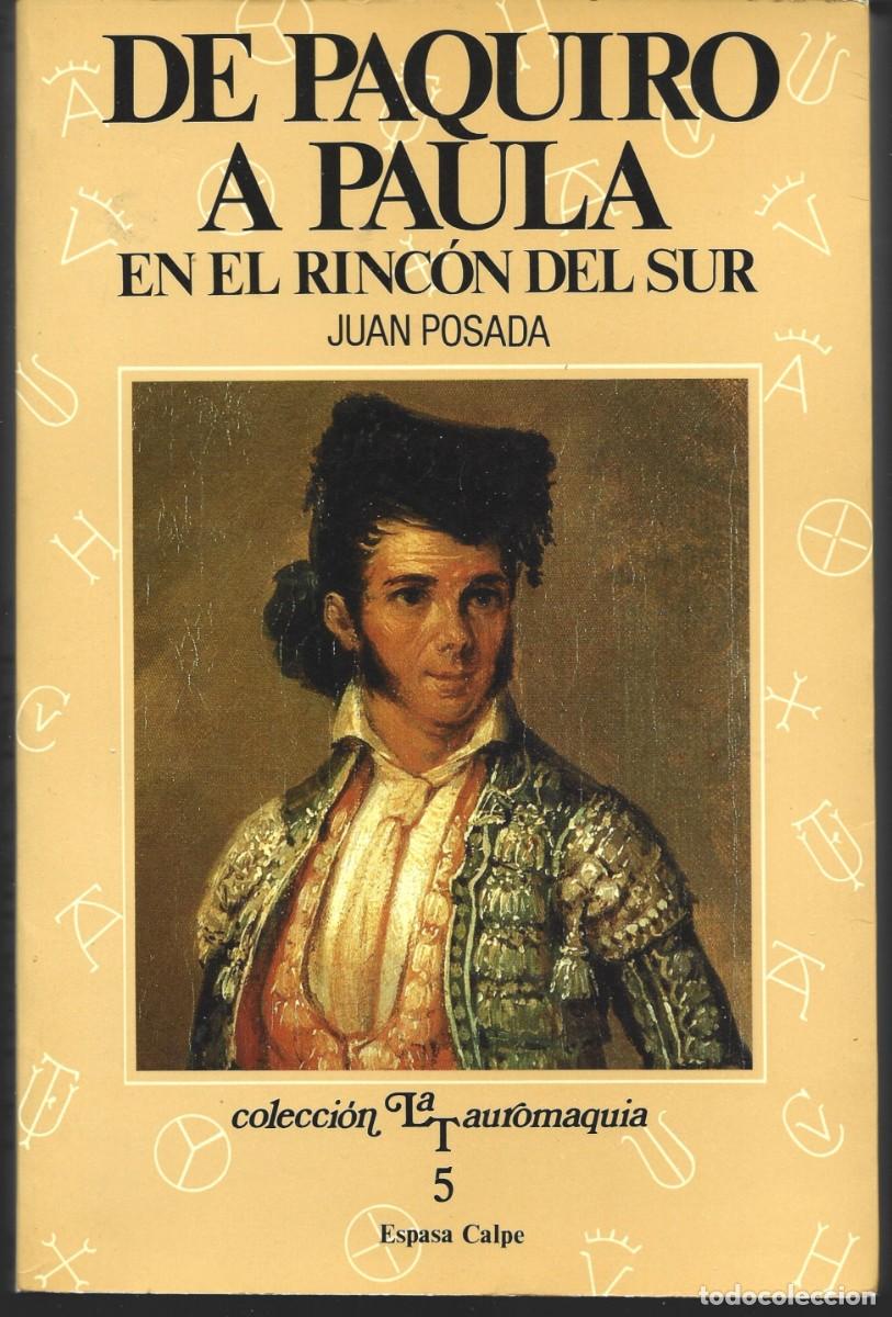 Tauromaquia: Juan POSADA : De Paquiro a Paula. En el r&iacute;nc&oacute;n del Sur (Interpretaci&oacute;n hist&oacute;rica de una tauromaquia