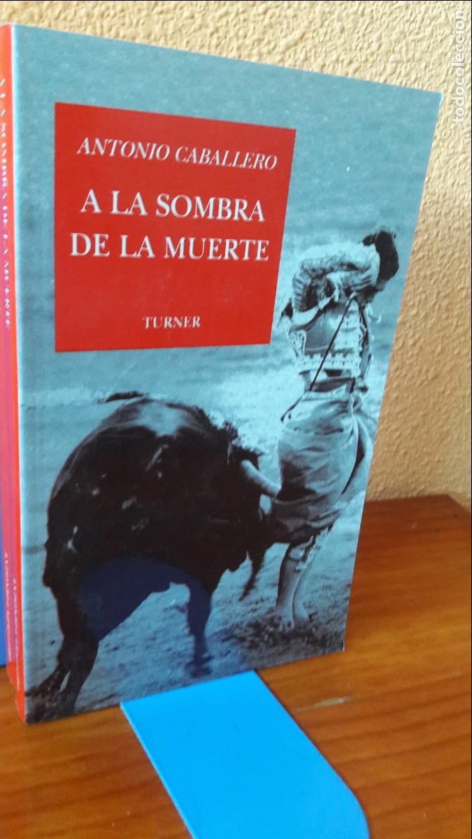 Tauromaquia: A la Sombra de la Muerte : Toros, Toreros y P&uacute;blico / Caballero, Antonio / 8475064175