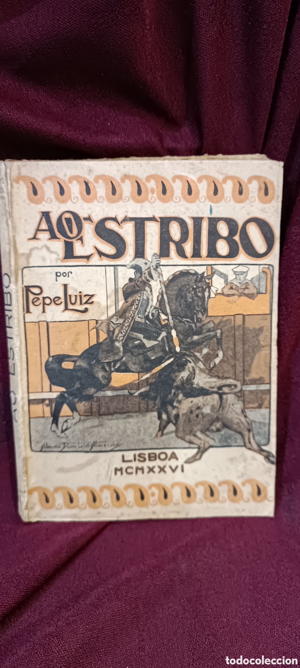 Bullfighting: AO ESTRIBO, IMPRESS&Otilde;ES TAUROMAQUICAS. Pepe LUIS