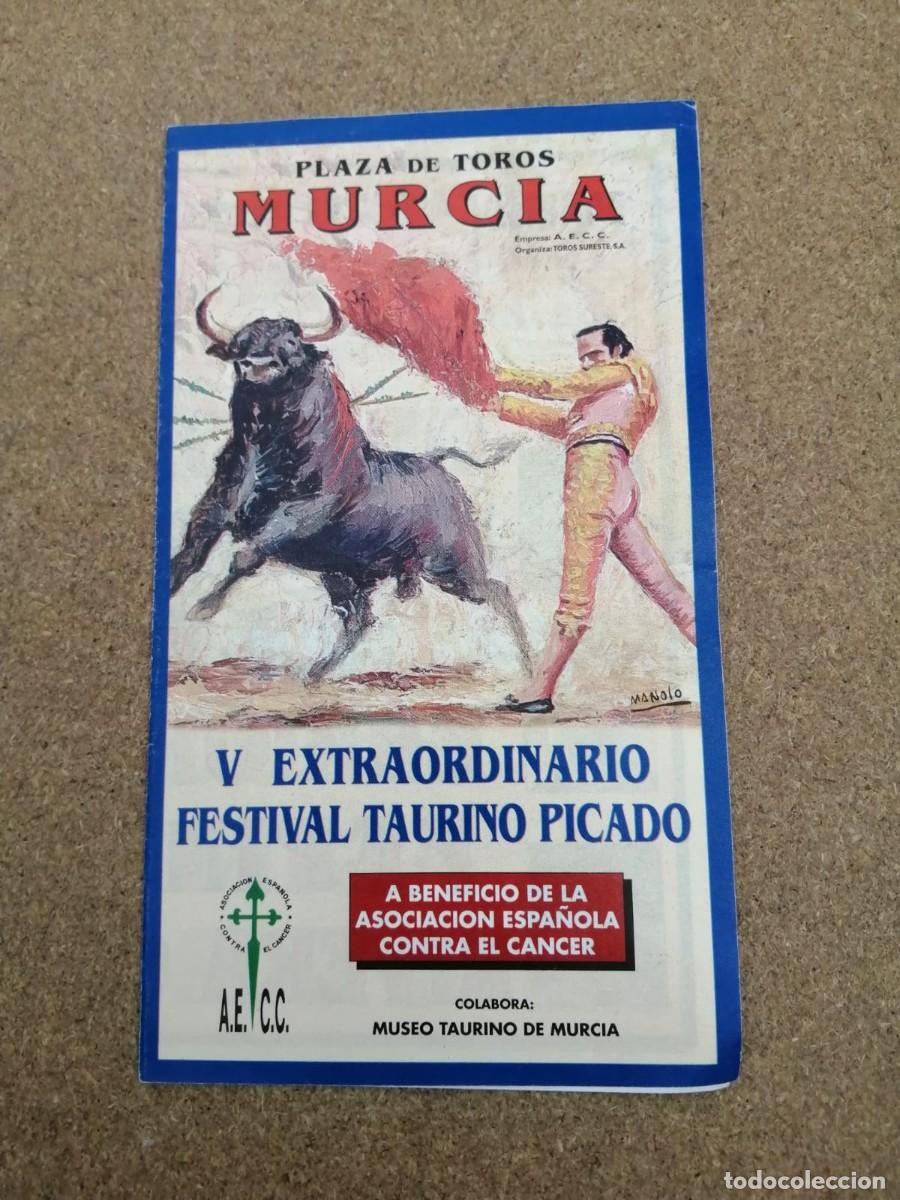 Tauromachia: PROGRAMA PLAZA DE TOROS MURCIA V FESTIVAL TAURINO PICADO (ORTEGA CANO - PEPIN JIMENEZ - PEPIN LIRIA
