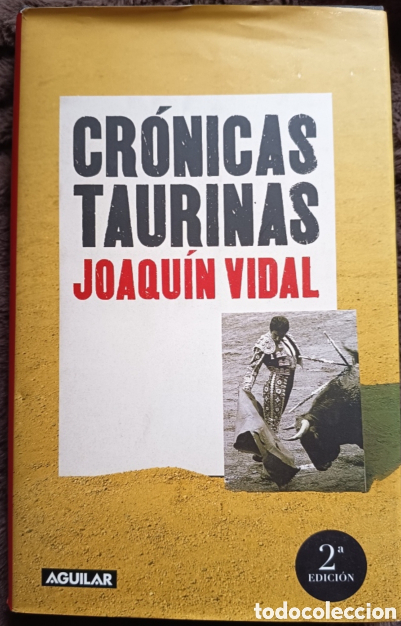 Tauromaquia: CRONICAS TAURINAS ; JOAQU&Iacute;N VIDAL - Foto 1