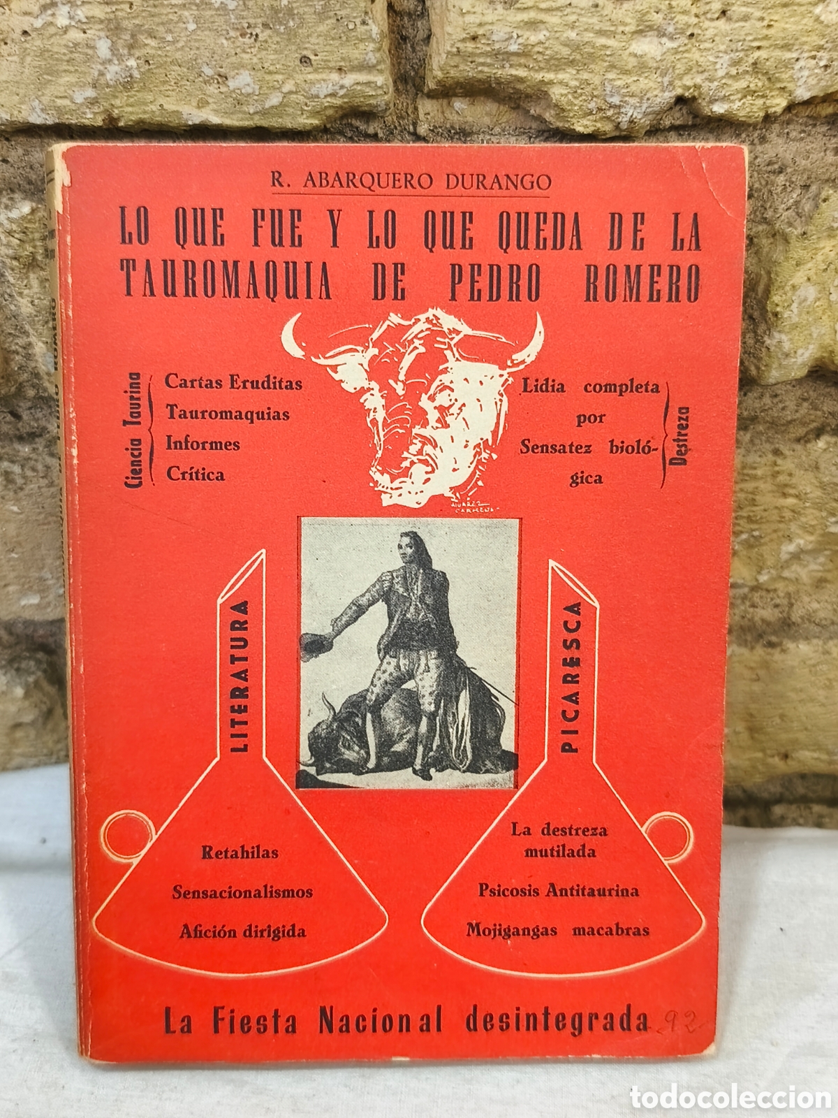 Tauromaquia: LO OOE FUE Y LO OOR OURDA DE LA TAUROMAOUIA DE PEDRO ROMERO, dedicado