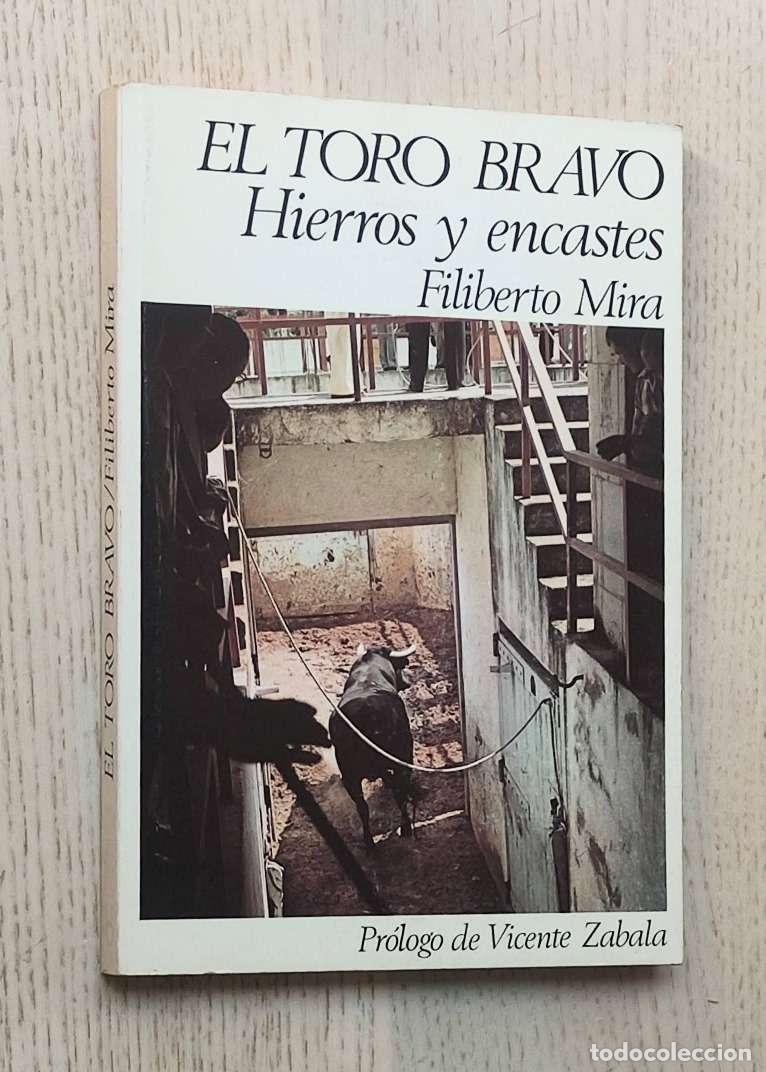 Tauromaquia: EL TORO BRAVO. Hierros y encastes - MIRA, Filiberto
