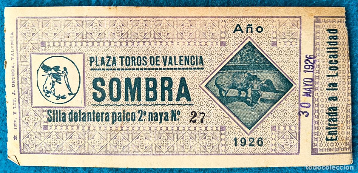 Bullfighting: RW ENTRADA PLAZA TOROS DE VALENCIA 30 DE MAYO 1926 ORIGINAL ET147