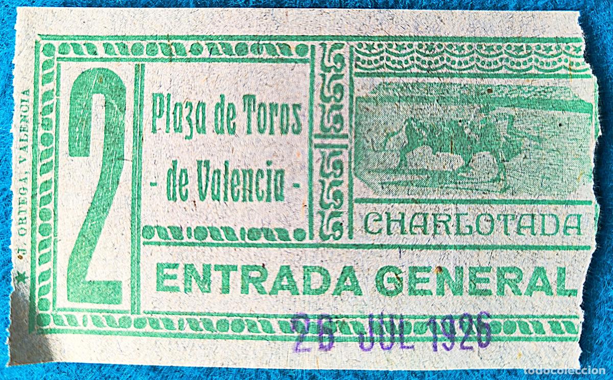 Bullfighting: RW ENTRADA PLAZA TOROS DE VALENCIA 26 DE JULIO 1926 ORIGINAL ET158