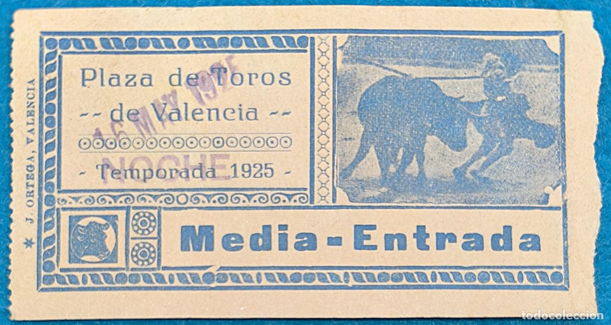 Bullfighting: RW ENTRADA PLAZA TOROS DE VALENCIA 16 DE MAYO 1925 ORIGINAL ET270