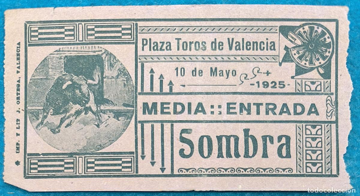 Bullfighting: RW ENTRADA PLAZA TOROS DE VALENCIA 10 DE MAYO 1925 ORIGINAL ET275