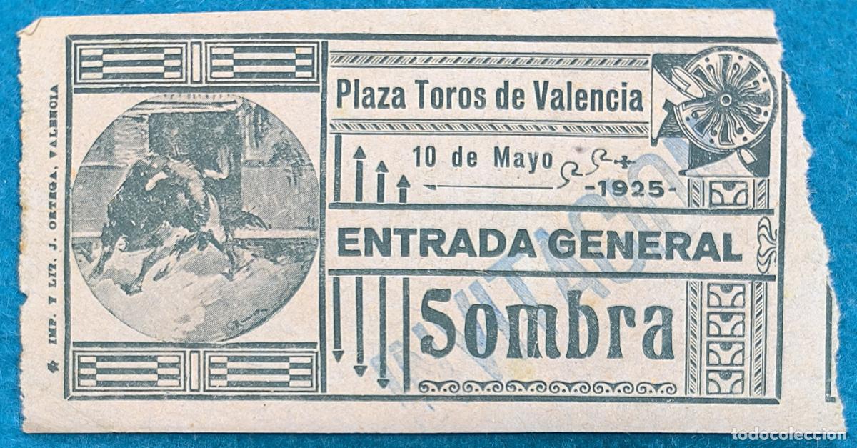 Bullfighting: RW ENTRADA PLAZA TOROS DE VALENCIA 10 DE MAYO 1925 ORIGINAL ET276