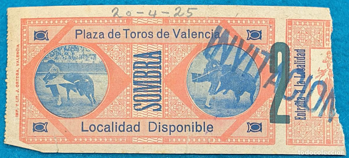 Bullfighting: RW ENTRADA PLAZA TOROS DE VALENCIA 20 DE ABRIL 1925 ORIGINAL ET303