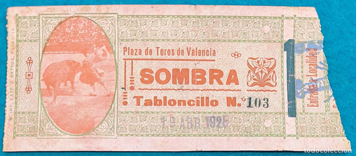 Bullfighting: RW ENTRADA PLAZA TOROS DE VALENCIA 19 DE ABRIL 1925 ORIGINAL ET313