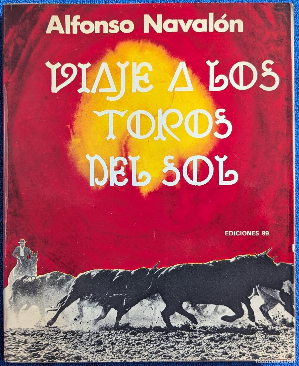 Tauromaquia: Viaje a los toros del sol - Alfonso Naval&oacute;n - Prensa Castellana (1971)