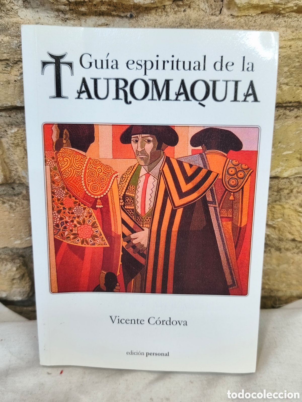 Tauromaquia: Gu&iacute;a espiritual de la tauromaquia