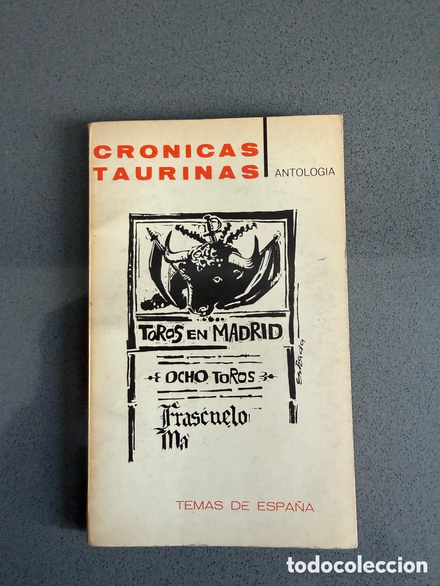 Tauromachie: CRONICAS TAURINAS ANTOLOGIA -TEMAS DE ESPA&Ntilde;A - TAURUS 1965 JOSE ALTABELLA