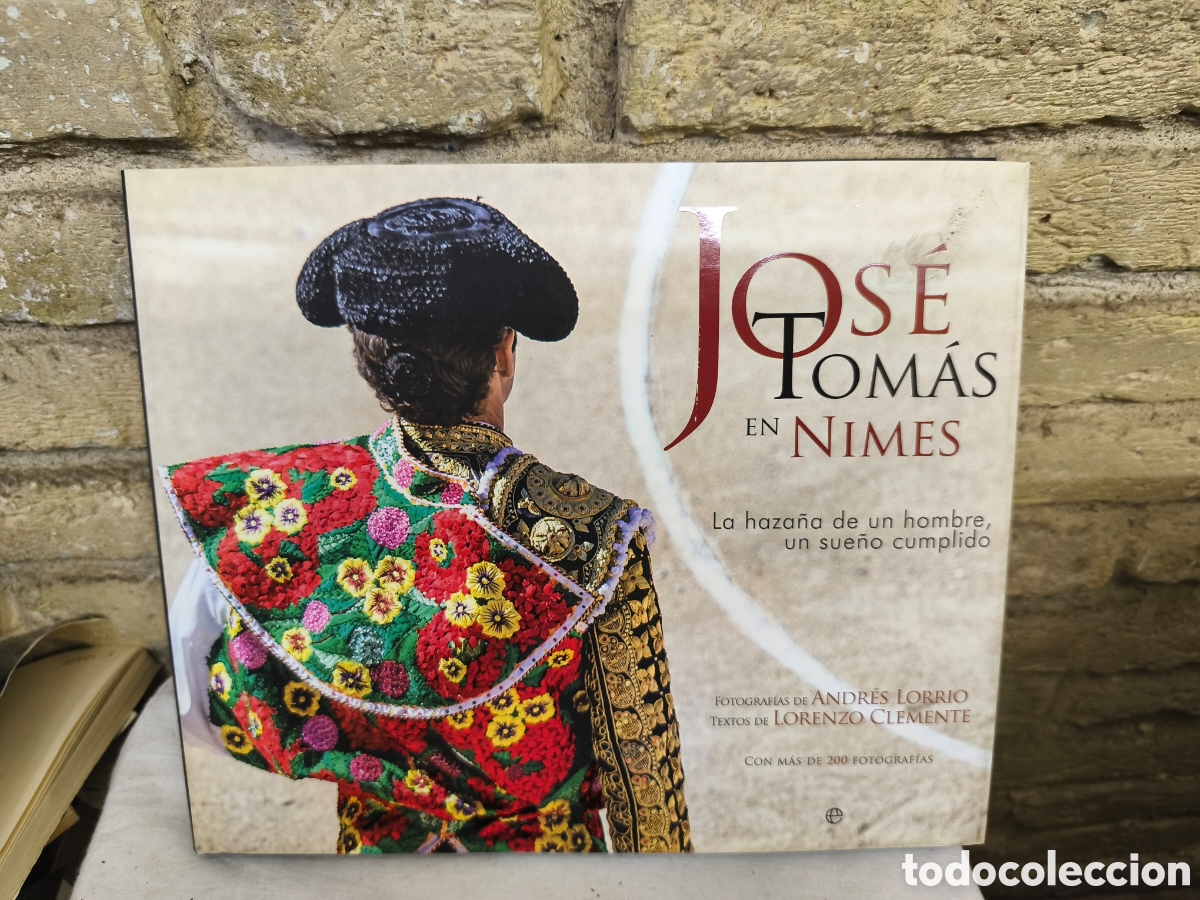 Tauromaquia: Jos&eacute; Tom&aacute;s en Nimes, La haza&ntilde;a de un hombre, un sue&ntilde;o cumplido