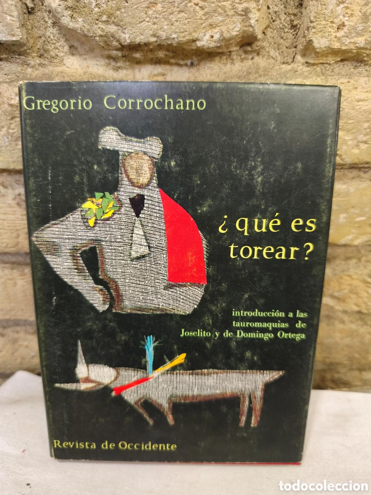 Tauromaquia: &iquest;QUE ES TOREAR? INTRODUCCION A LAS TAUROMAQUIAS DE JOSELITO Y DE DOMINGO ORTEGA