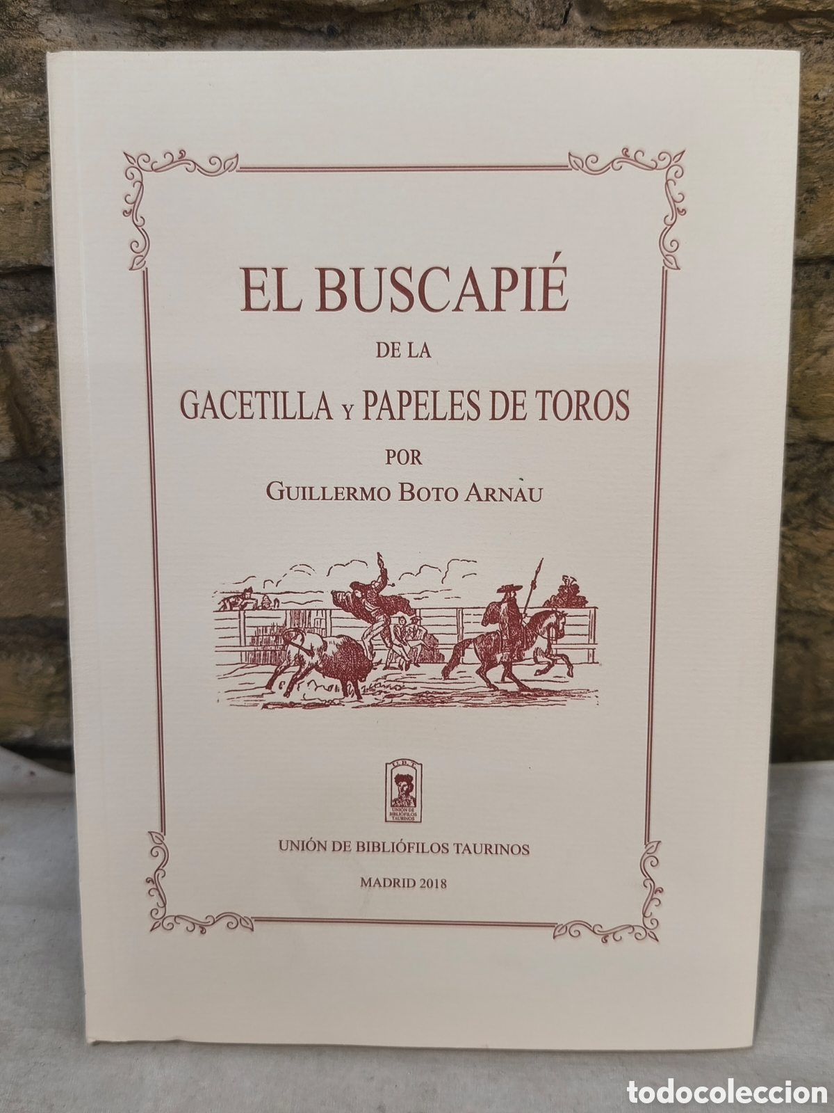 Tauromaquia: EL BUSCAPI&Eacute; DE LA GACETILLA y PAPELES DE TOROS
