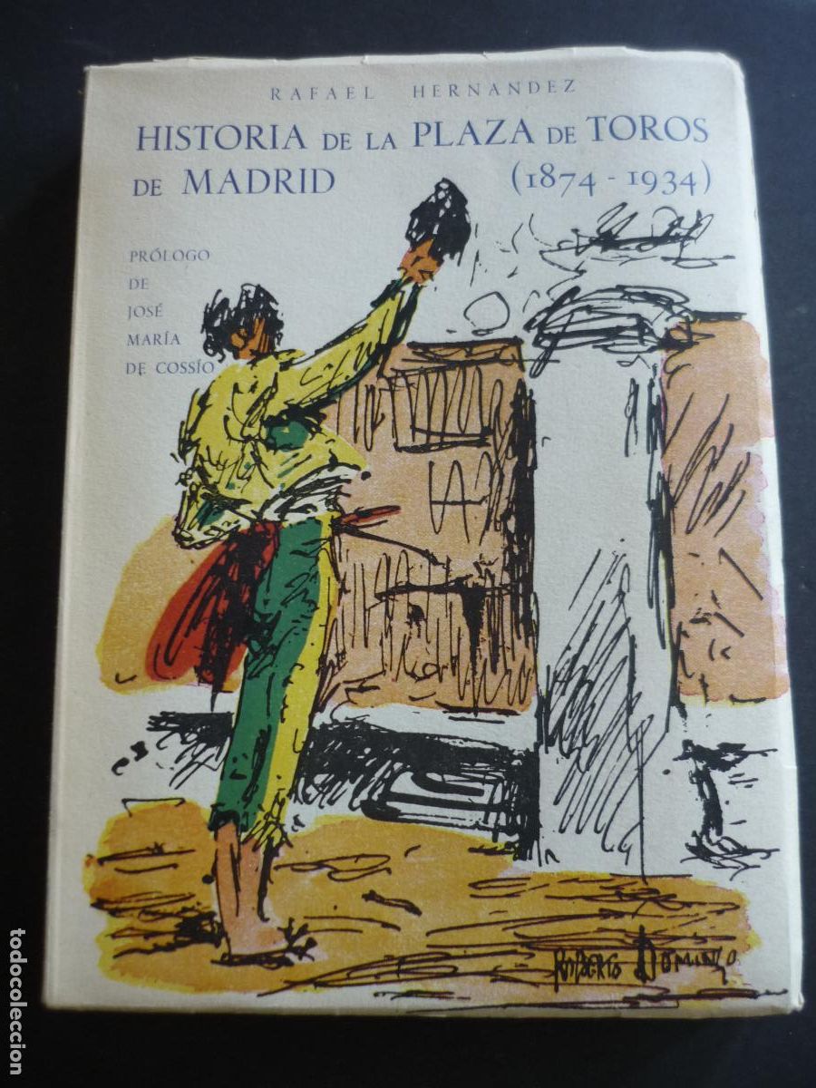 Tauromaquia: HISTORIA DE LA PLAZA DE TOROS DE MADRID (1874 - 1934 ) DE RAFAEL HERN&Aacute;NDEZ, PROLOGO DE COSSIO