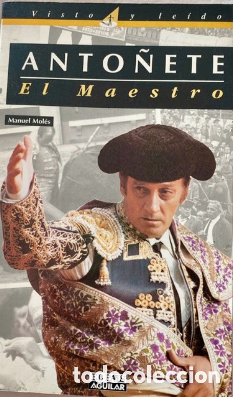 Tauromaquia: Libro Anto&ntilde;ete el Maestro Autor Manuel Mol&eacute;s