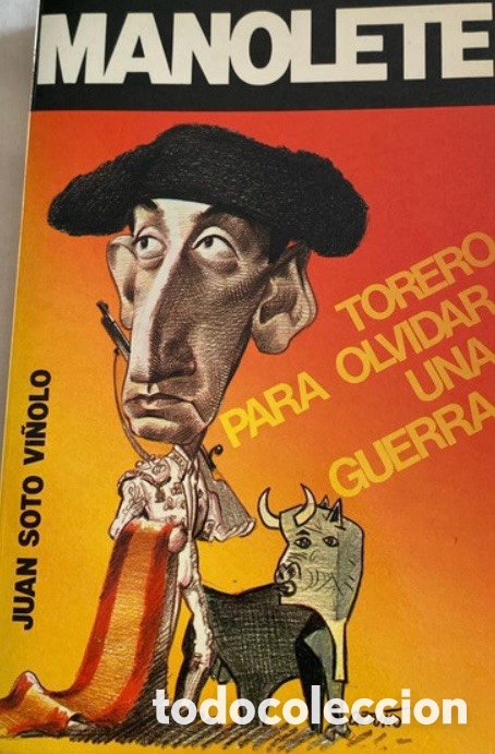 Tauromaquia: Libro Manolete Torero para olvidar una Guerra Autor Juan Soto Vi&ntilde;olo