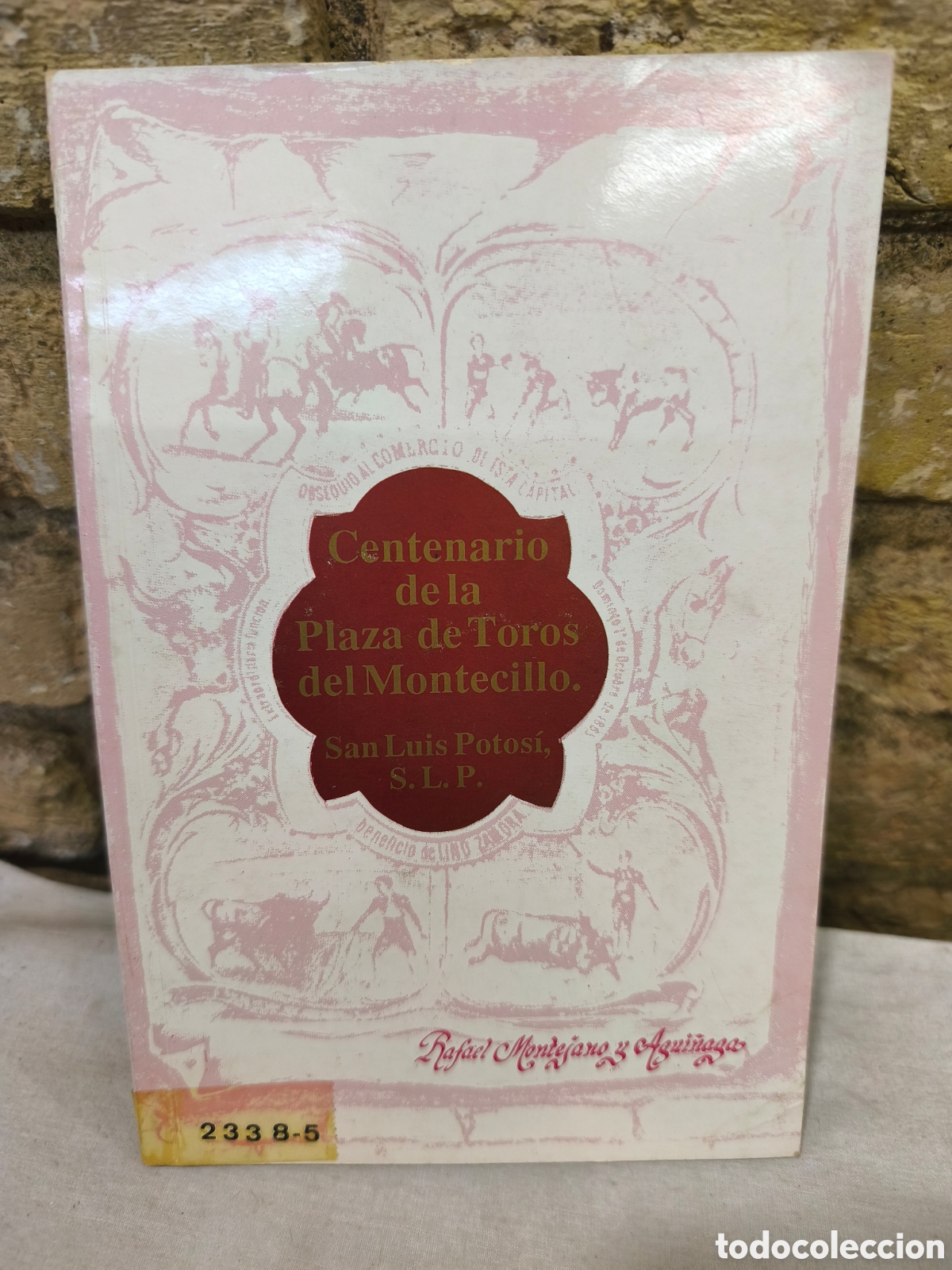 Tauromaquia: Centenario de la Plaza deToros del Montecillo