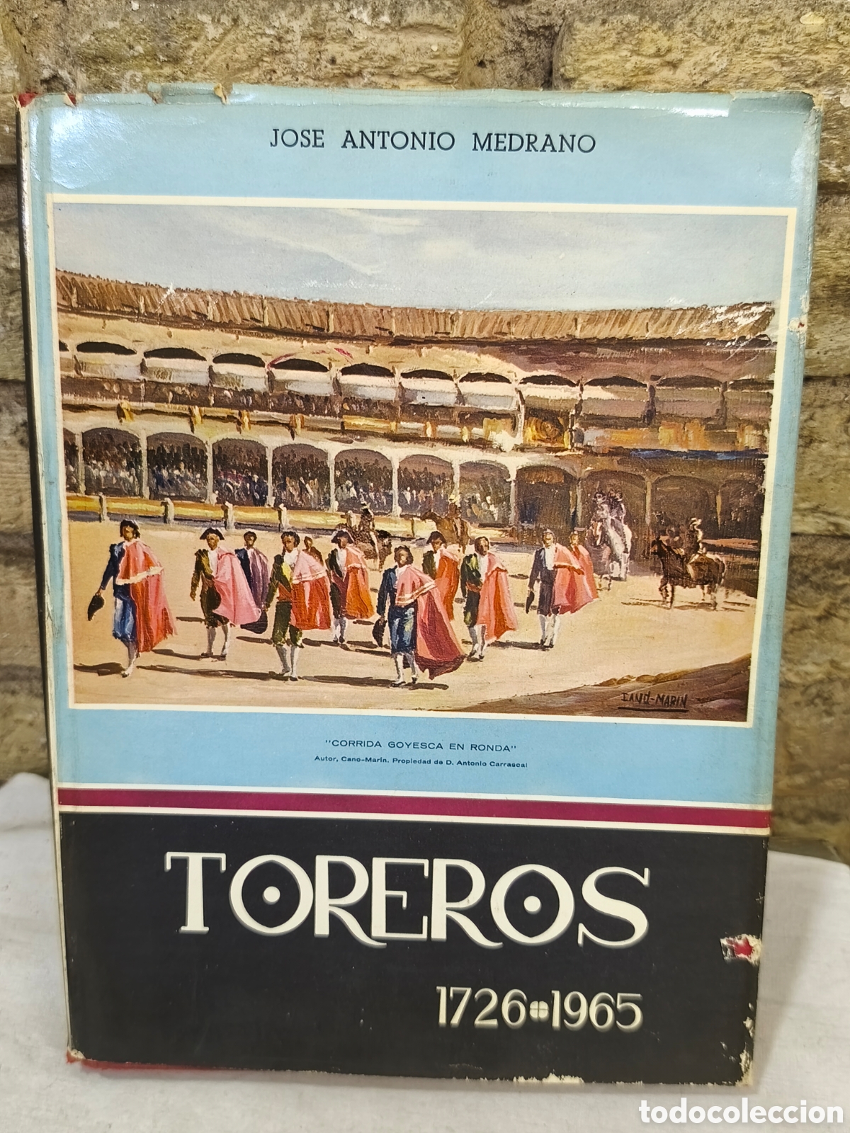 Tauromaquia: &rdquo;TOREROS&rdquo; 1726-1965, Jos&eacute; Antonio Medrano