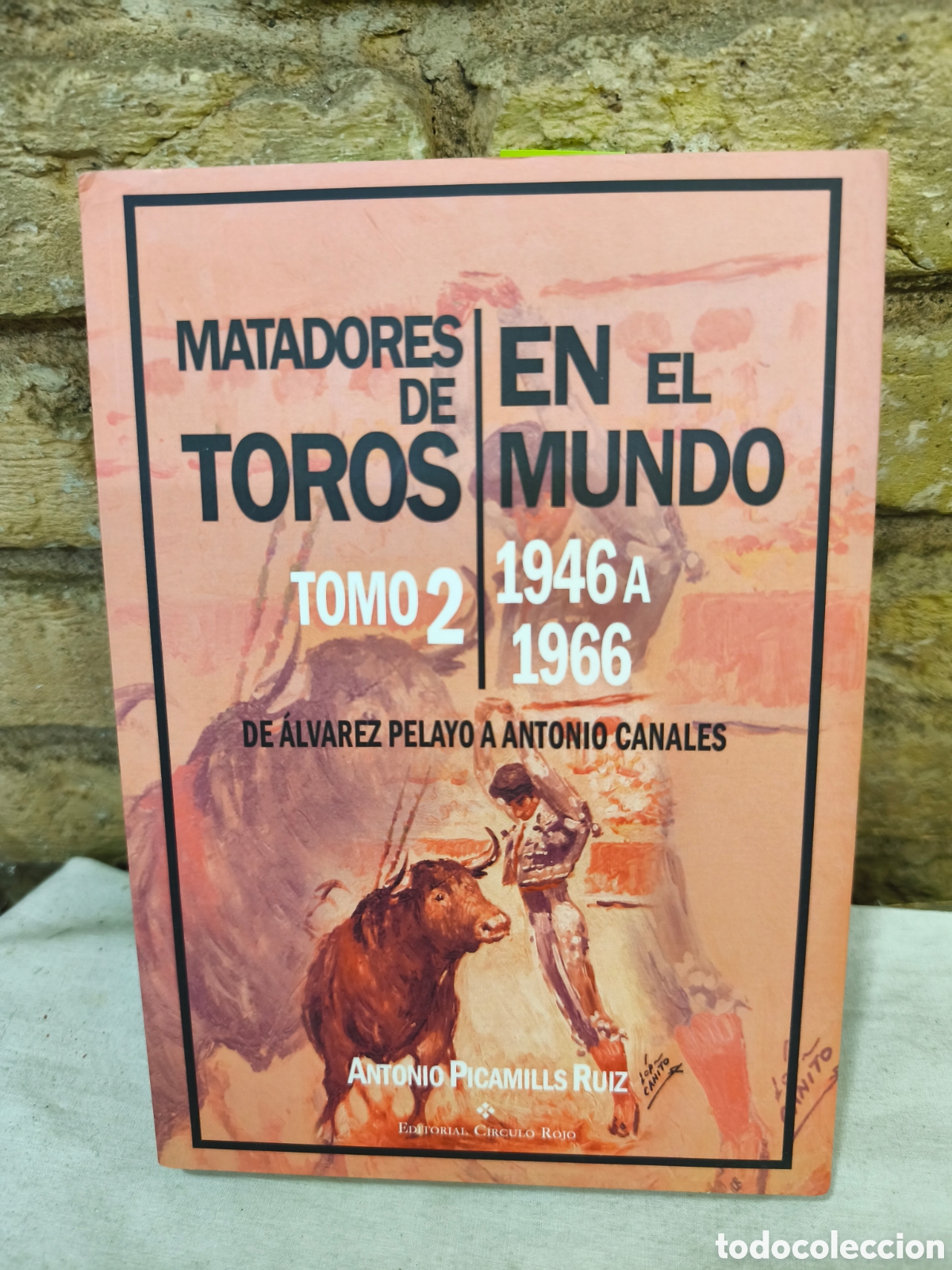 Tauromaquia: Matadores de toros en el mundo 1946-1966 tomo2