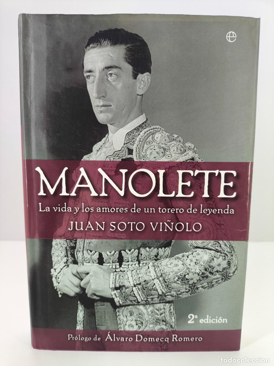 Tauromaquia: MANOLETE, LA VIDA Y LOS AMORES DE UN TORERO../ JUAN SOTO VI&Ntilde;OLO / 2&ordf;ed.2007. LA ESFERA DE LOS LIBROS