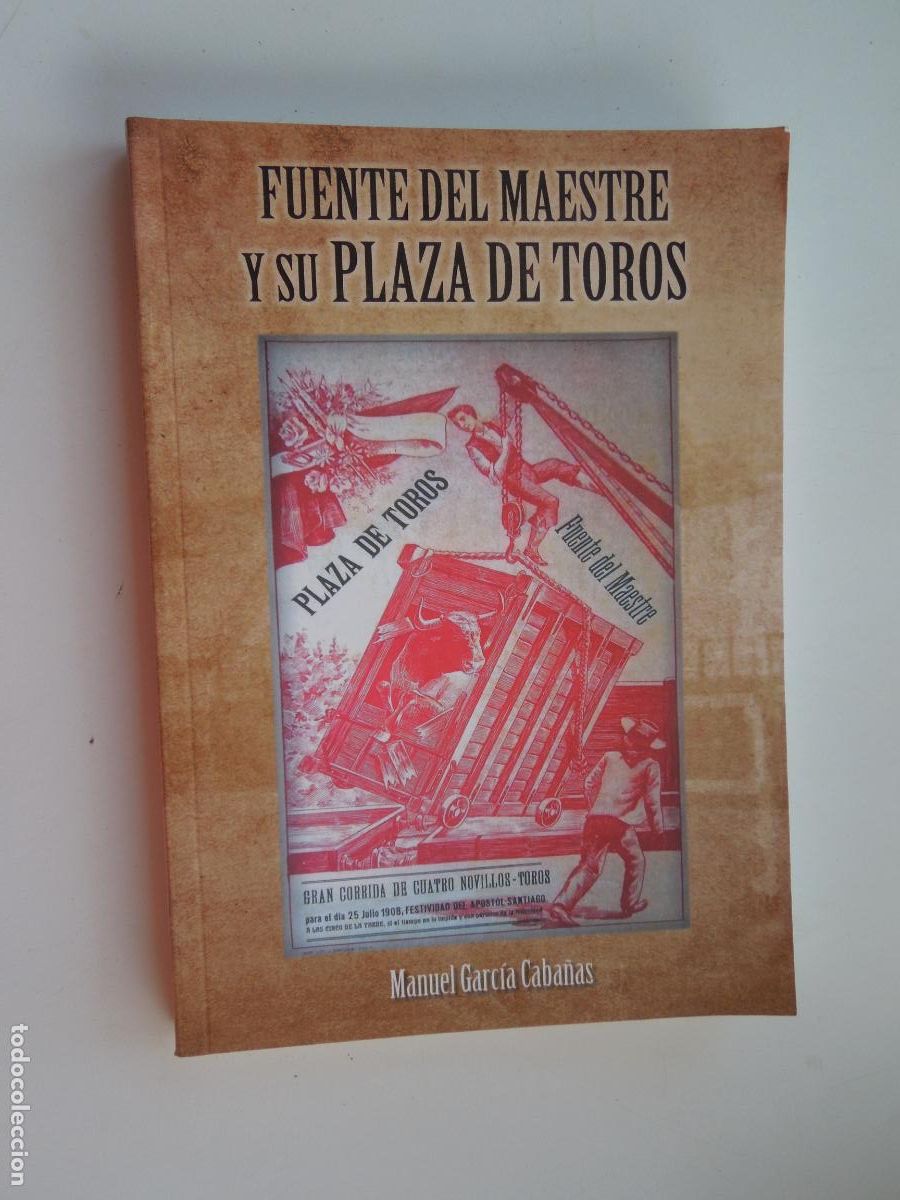 Tauromaquia: FUENTE DEL MAESTRE Y SU PLAZA DE TOROS - MANUEL GARCIA CABA&Ntilde;AS -DIPUTACION BADAJOZ 2021