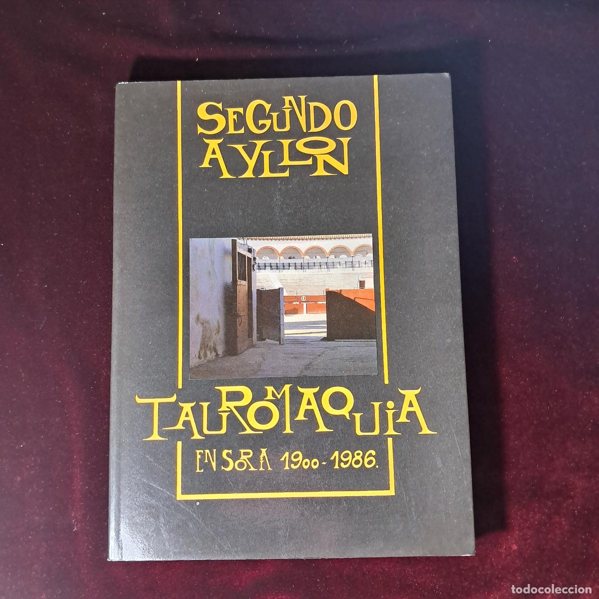 Tauromaquia: TAUROMAQUIA EN SORIA (1900-1986). Segundo Ayll&oacute;n Rubio. Ayuntamiento de Soria 1987