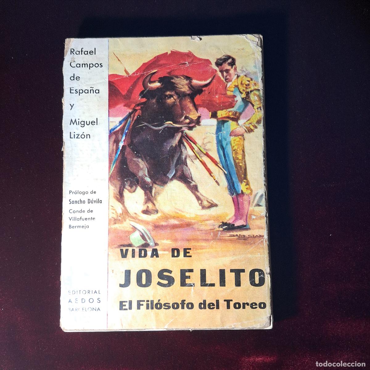 Tauromaquia: VIDA DE JOSELITO. PR&Oacute;LOGO DE SANCHO D&Aacute;VILA. Rafael Campos y Miguel Liz&oacute;n. Ed. Aedos