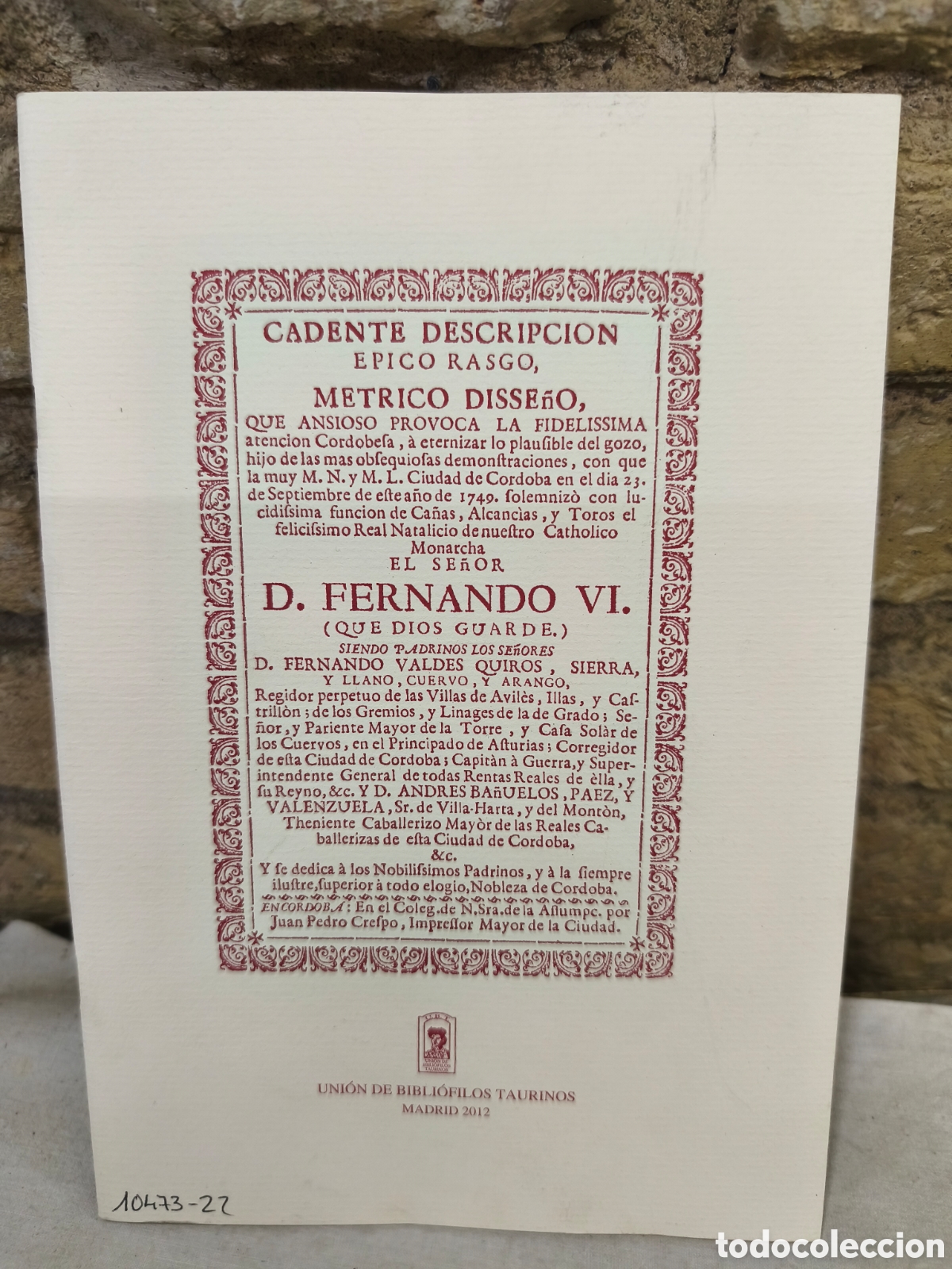 Tauromaquia: Fiesta toros c&oacute;rdoba 1749 al D.Fernando VI, facsimil solo 200 ejemplares