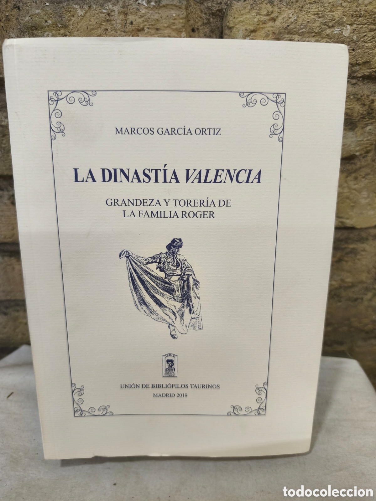 Tauromaquia: LA DINAST&Iacute;A VALENCIA GRANDEZA Y TORER&Iacute;A DE LA FAMILIA ROGER, Solo140 ejemplares
