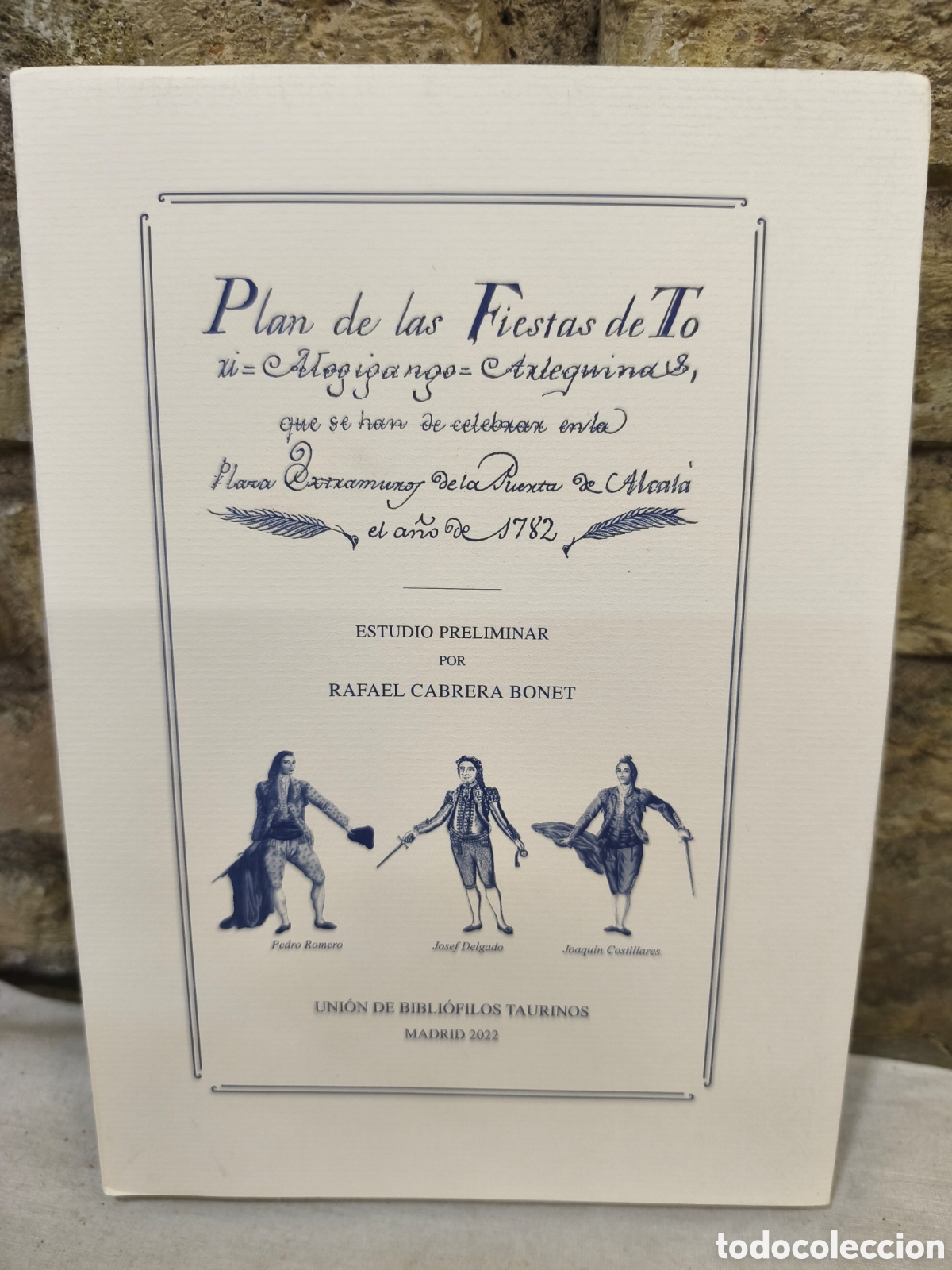 Tauromaquia: Plan de las fiestas 1782 facsimil 160 ejemplares