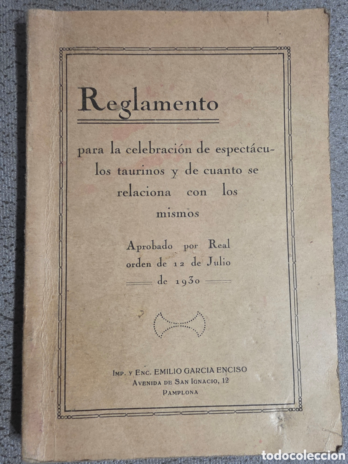 Tauromaquia: Antiguo Reglamento Taurino 1930 - Edici&oacute;n Especial Pamplona (Garc&iacute;a Enciso)
