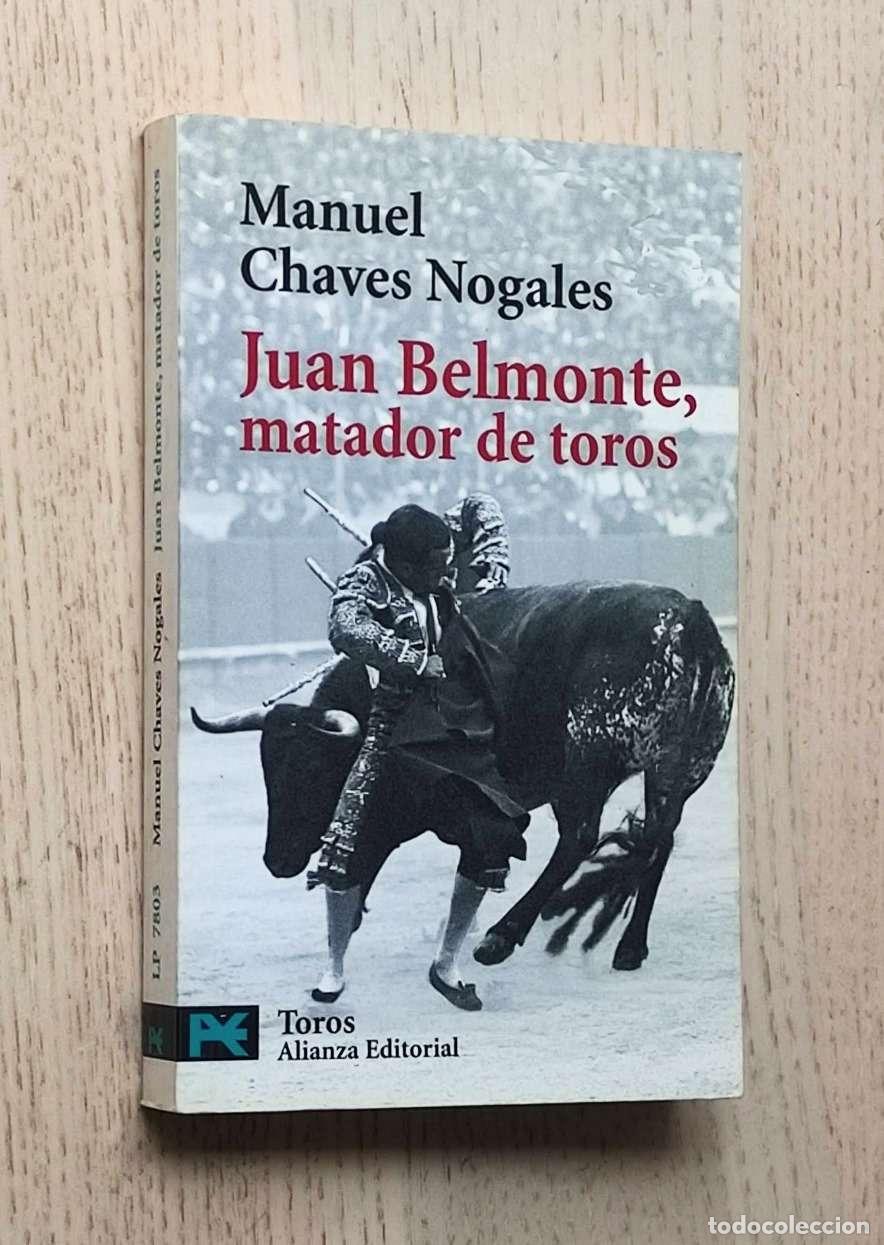 Tauromaquia: JUAN BELMONTE, MATADOR DE TOROS - CHAVES NOGALES, Manuel