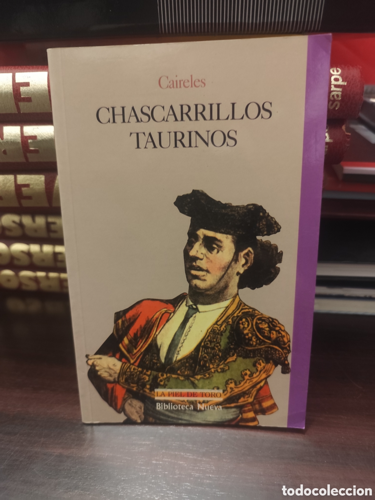 Tauromaquia: CHASCARRILLOS TAURINOS - Caireles LA PIEL DE TORO/ Biblioteca Nueva