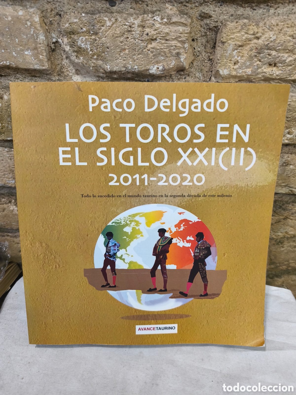 Tauromaquia: Paco Delgado LOS TOROS EN EL SIGLO XXI(II) 2011-2020