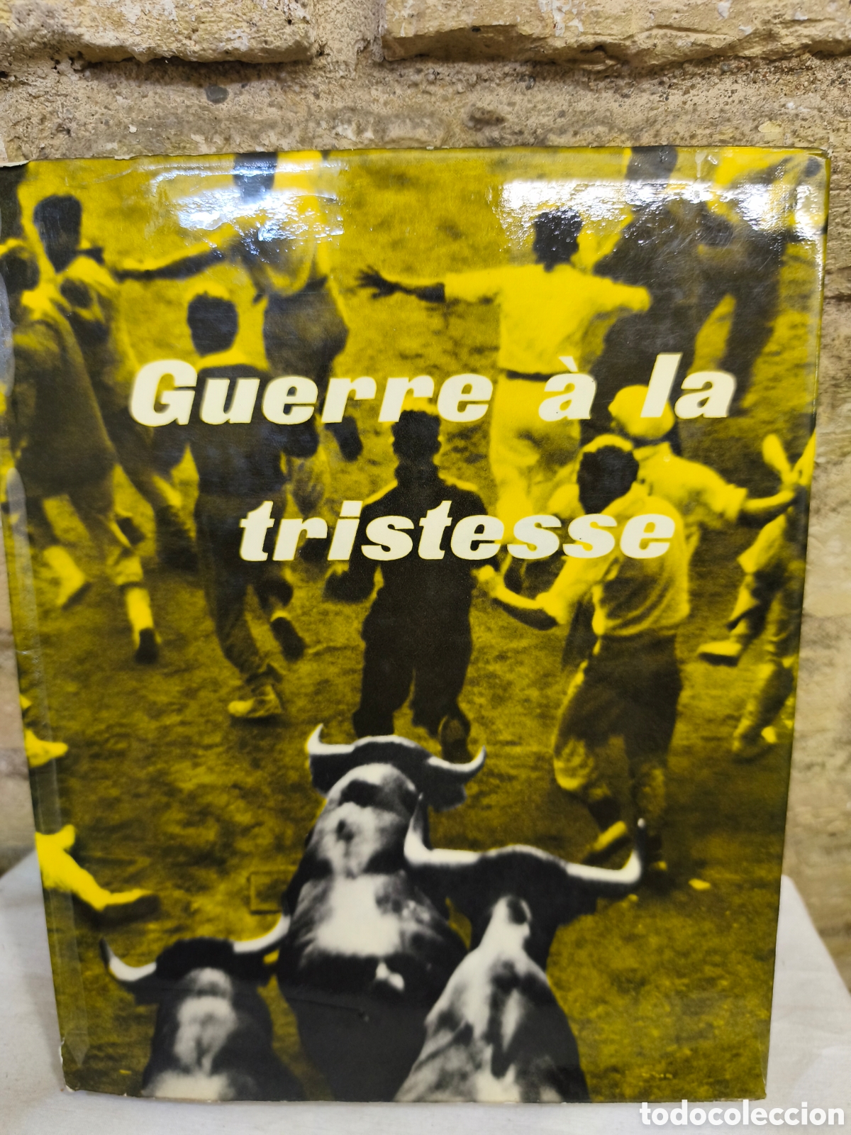 Tauromaquia: Guerre &agrave; la tristesse