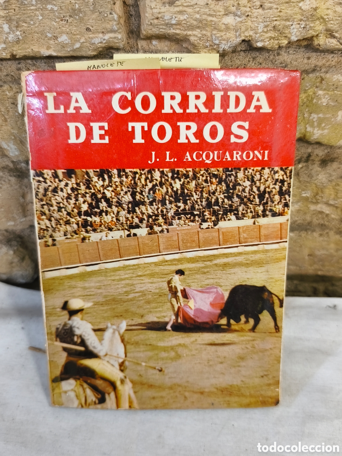 Tauromaquia: LA CORRIDA DE TOROS J. L. ACQUARONI