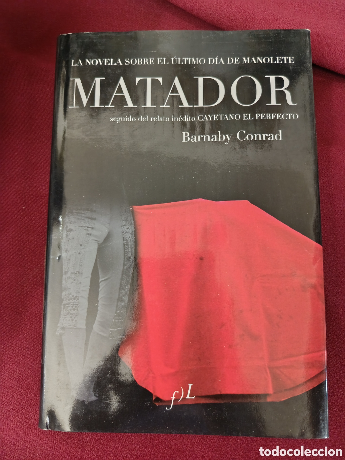 Tauromaquia: LA NOVELA SOBRE EL &Uacute;LTIMO D&Iacute;A DE MANOLETE MATADOR seguido del relato in&eacute;dito CAYETANO EL PERFECTO