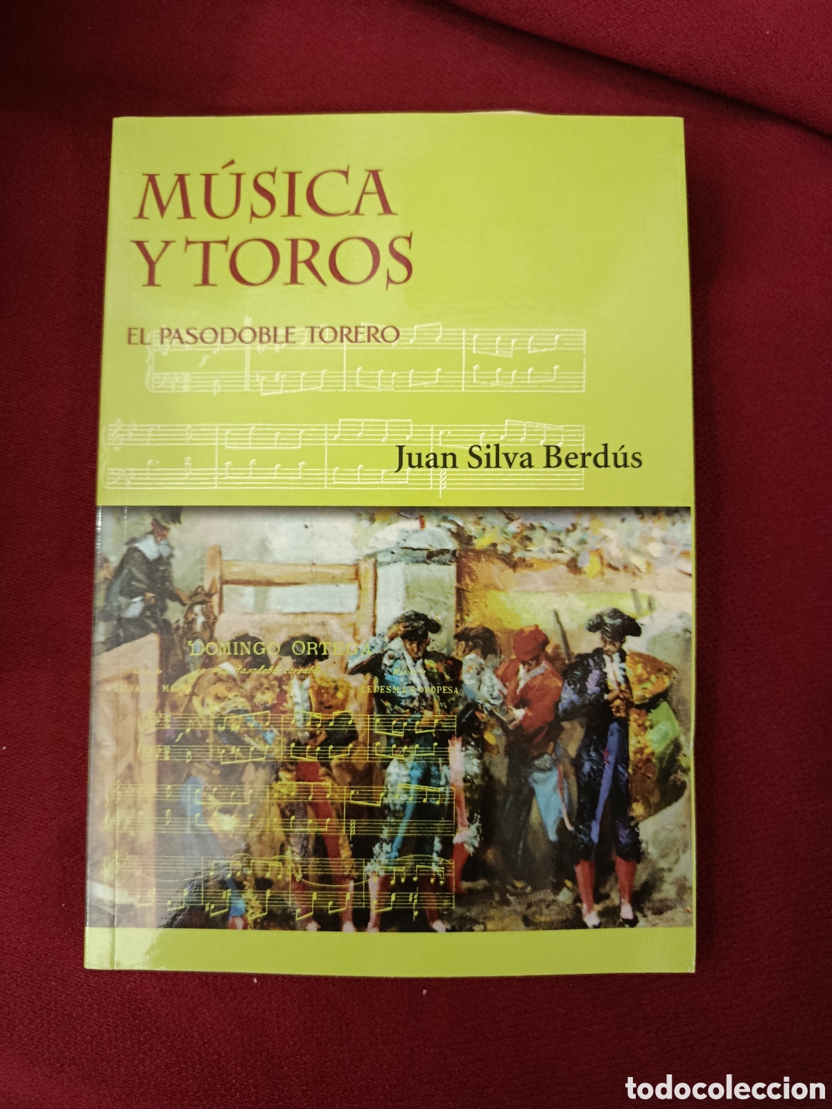Tauromaquia: M&Uacute;SICA Y TOROS. EL PASODOBLE TORERO .Juan Silva Berd&uacute;s