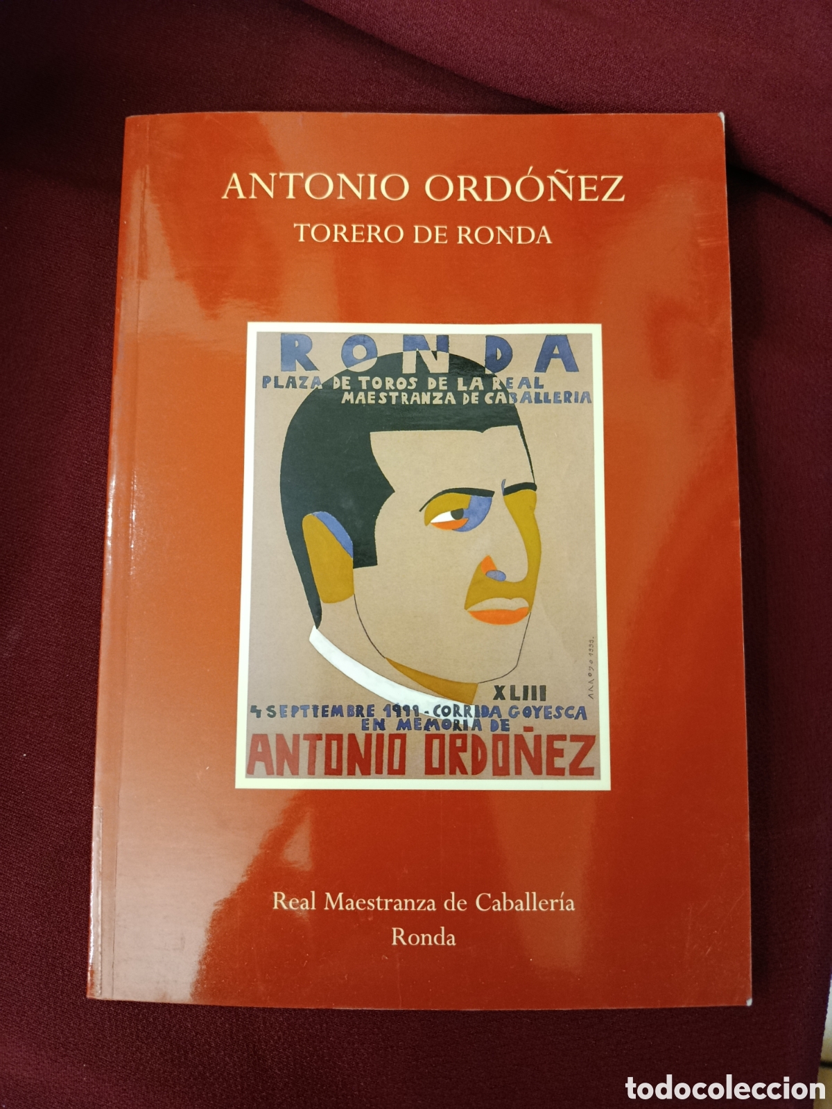 Tauromaquia: ANTONIO ORDO&Ntilde;EZ. TORERO DE RONDA. REAL MAESTRANZA DE CABALLER&Iacute;A DE RONDA, M&Aacute;LAGA. 1999