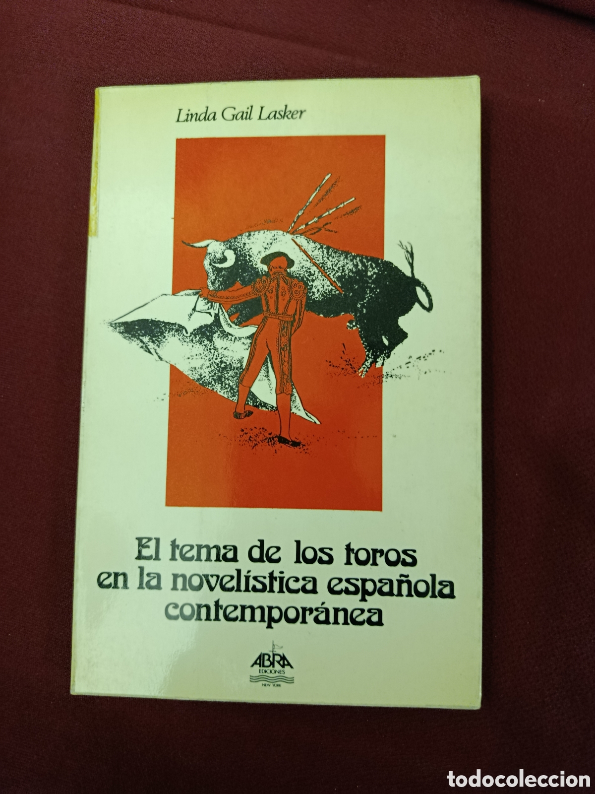 Tauromaquia: El tema de los toros en la novel&iacute;stica espa&ntilde;ola contempor&aacute;nea