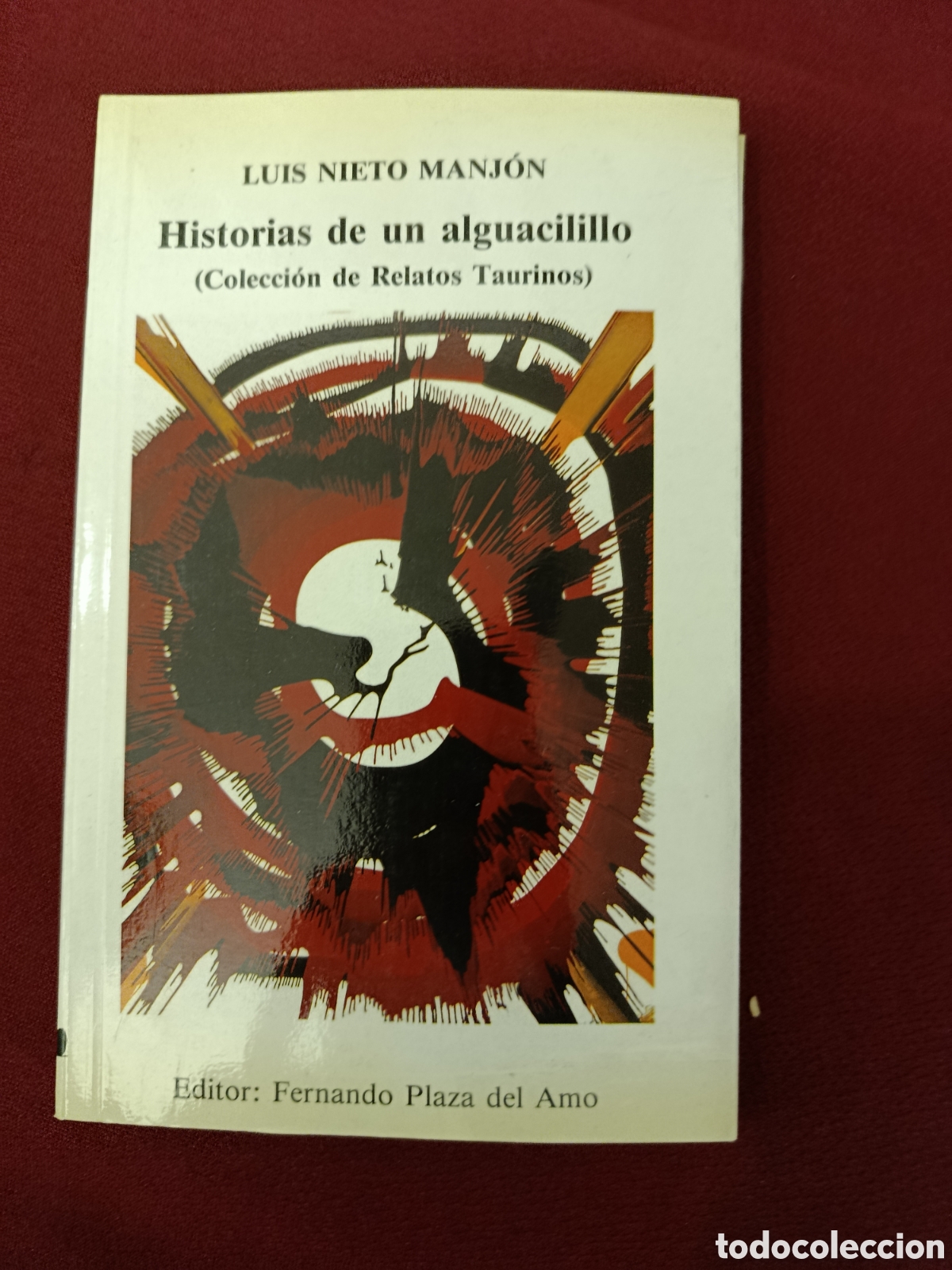Tauromaquia: HISTORIAS DE UN ALGUACILILLO . Relatos taurinos