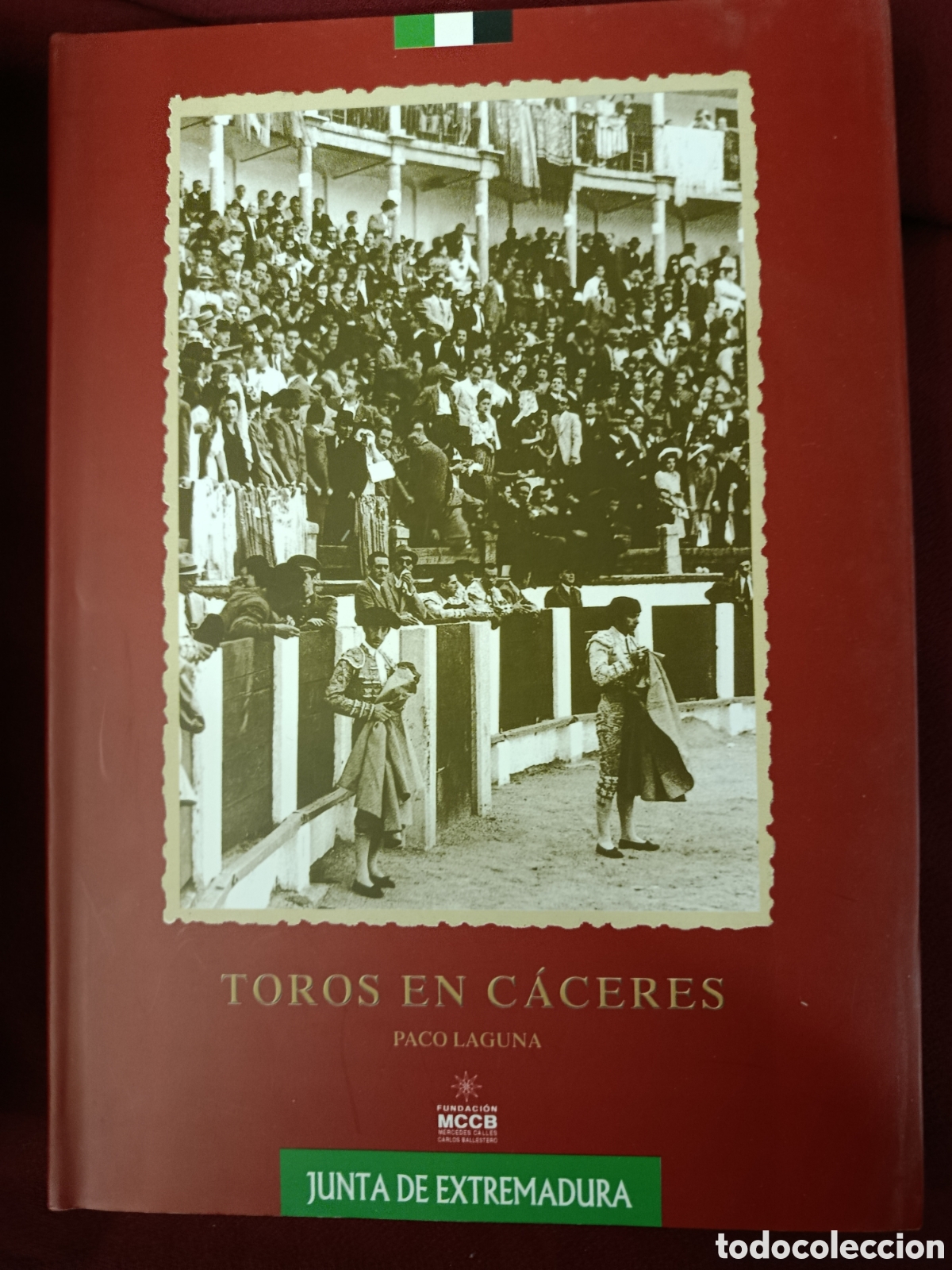 Tauromaquia: Toros en C&aacute;ceres . Paco Laguna . Historia de la Tauromaquia en fotos y carteles