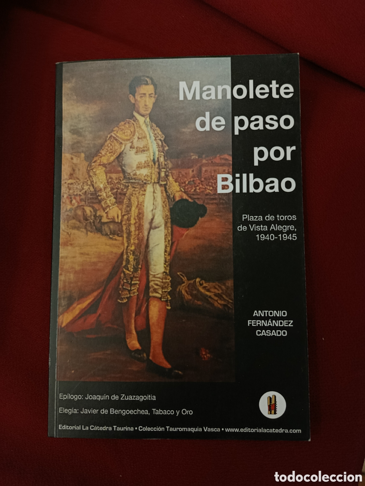 Tauromaquia: Manolete de paso por Bilbao. Plaza de Toros de Vista Alegre, 1940-1945.
