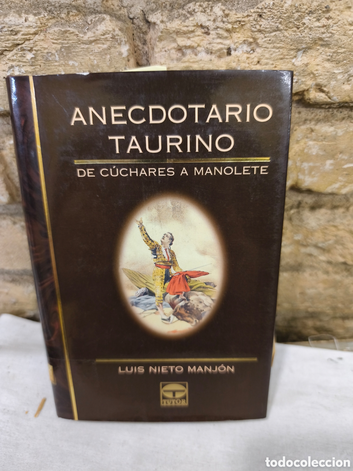 Tauromaquia: ANECDOTARIO TAURINO (De C&uacute;chares a Manolete) LUIS NIETO MANJ&Oacute;N