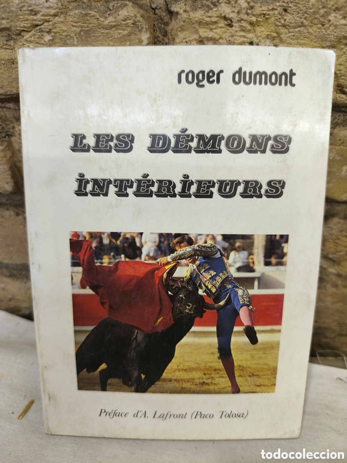 Tauromaquia: roger dumont LES D&Eacute;MONS INTERIEURS