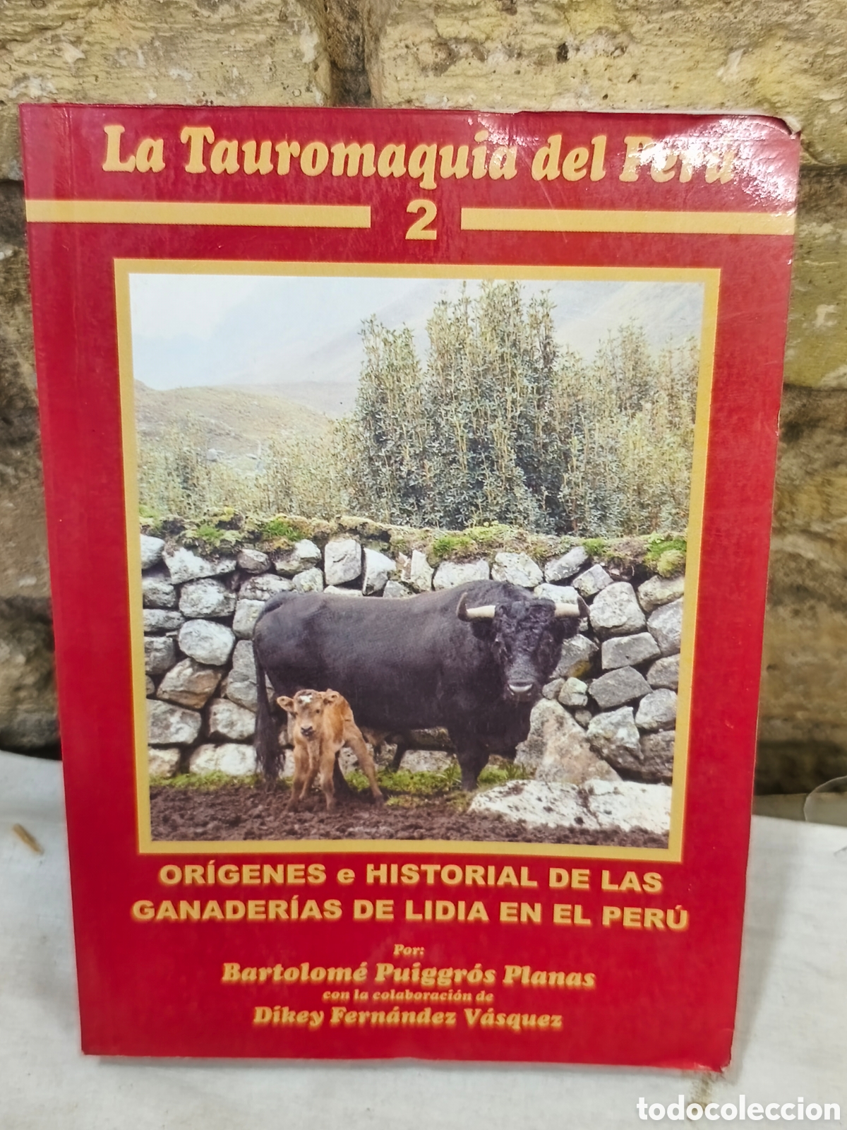 Tauromaquia: La Tauromaquiadel Per OR&Iacute;GENES e HISTORIAL DE LAS GANADER&Iacute;AS DE LIDIA EN EL PER&Uacute; vol2