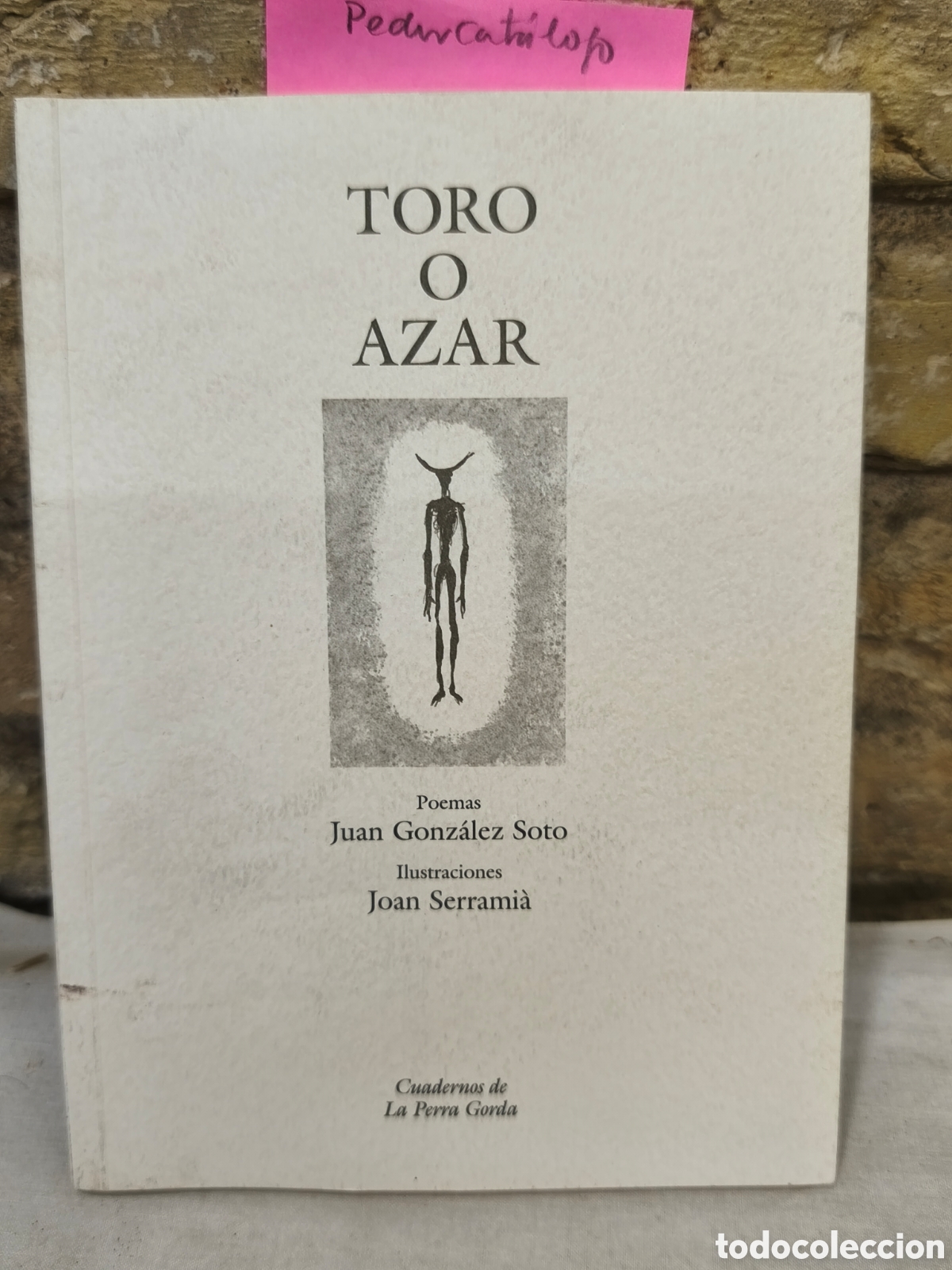 Tauromaquia: Juan Gonz&aacute;lez Soto TORO O AZAR Ilustraciones de Joan Serrami&agrave;